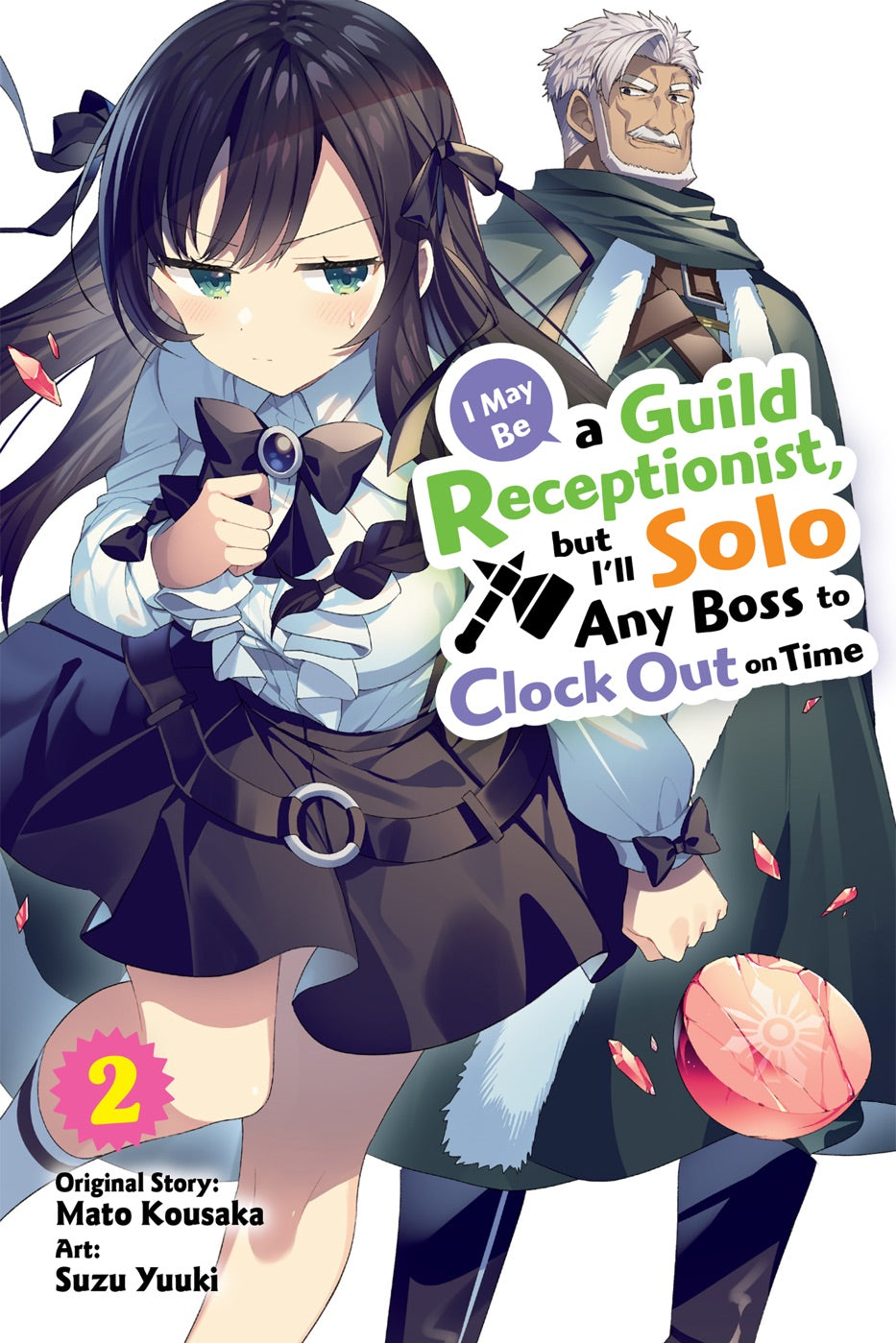 I May Be a Guild Receptionist, but I’ll Solo Any Boss to Clock Out on Time, Vol. 2 (manga) — manga cover