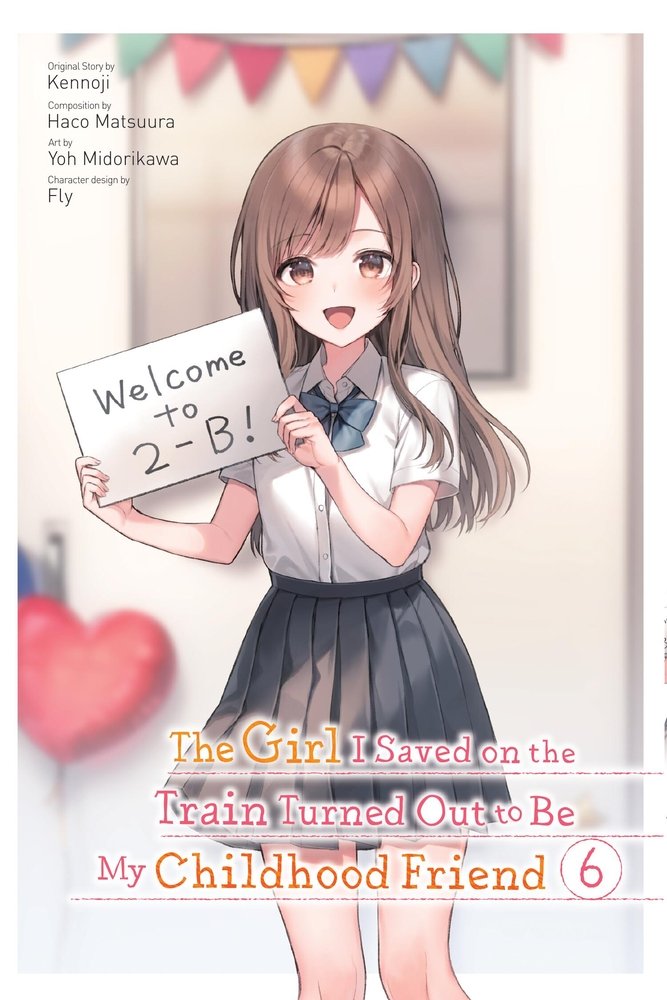 The Girl I Saved on the Train Turned Out to Be My Childhood Friend, Vol. 6 (manga) — manga cover