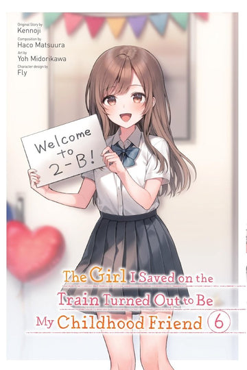 The Girl I Saved on the Train Turned Out to Be My Childhood Friend, Vol. 6 (manga) — manga cover