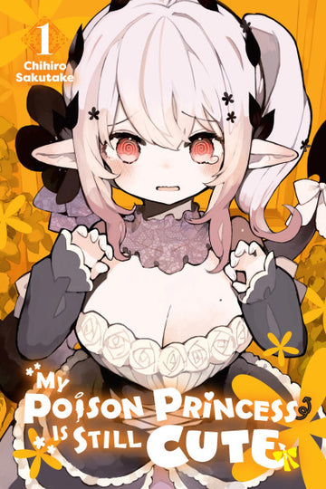 My Poison Princess Is Still Cute, Vol. 1 — manga cover