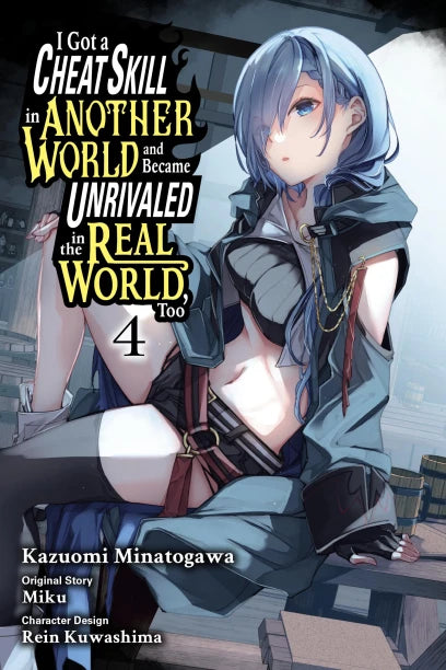 I Got a Cheat Skill in Another World and Became Unrivaled in the Real World, Too, Vol. 4 (manga) — manga cover