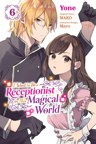I Want to Be a Receptionist in This Magical World, Vol. 6 (manga) — manga cover