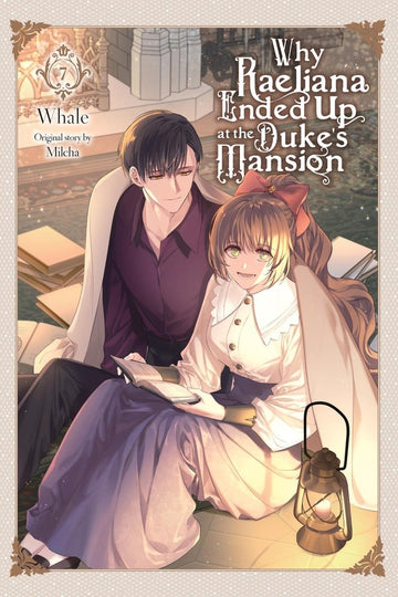 Why Raeliana Ended Up at the Duke's Mansion, Vol. 7 — manga cover
