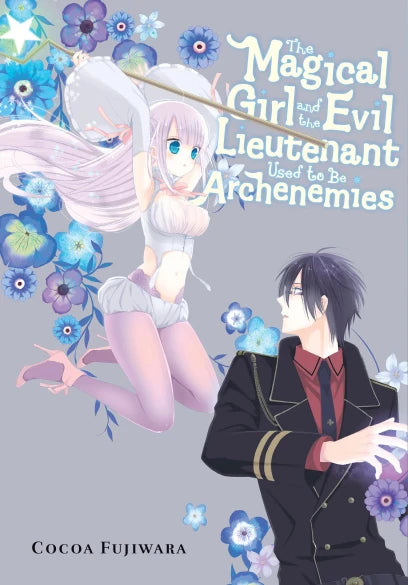 The Magical Girl and the Evil Lieutenant Used to Be Archenemies — manga cover