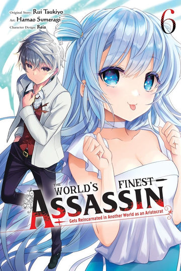 The World's Finest Assassin Gets Reincarnated in Another World as an Aristocrat, Vol. 6 (manga) — manga cover