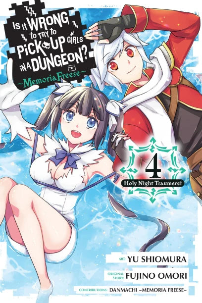 Is It Wrong to Try to Pick Up Girls in a Dungeon? Memoria Freese, Vol. 4 — manga cover