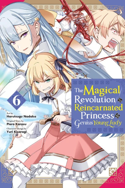Magical Revolution of the Reincarnated Princess and the Genius Young Lady, Vol. 6 (manga) — manga cover