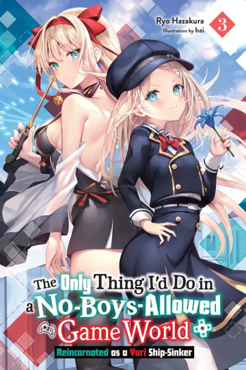 The Only Thing I'd Do in a No-Boys-Allowed Game World, Vol. 3 (novel) — light novel cover
