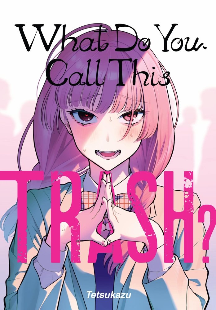 What Do You Call This Trash? — manga cover