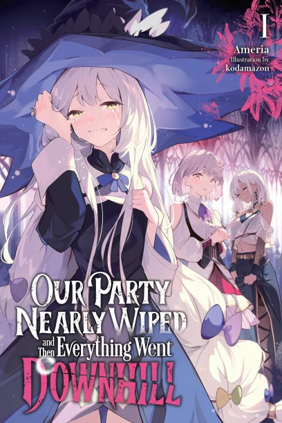Our Party Nearly Wiped and Then Everything Went Downhill, Vol. 1 — manga cover