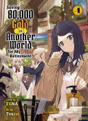 Saving 80,000 Gold in Another World for my Retirement 4 (light novel) — light novel cover