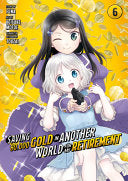 Saving 80,000 Gold in Another World for My Retirement 6 (Manga)