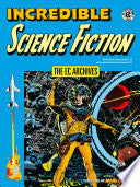 EC Archives, The: Incredible Science Fiction