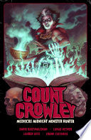Count Crowley Volume 3: Mediocre Midnight Monster Hunter