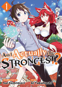 Am I Actually the Strongest? 1 (Manga) — manga cover