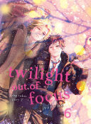Twilight Out of Focus 6: Long Take Part 2 — manga cover