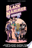 Black Hammer: Visions Volume 2