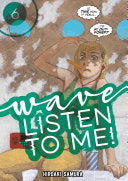 Wave, Listen to Me! 6