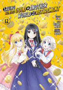 Saving 80,000 Gold in Another World for My Retirement 12 (Manga) — manga cover