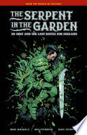 The Serpent in the Garden: Ed Grey and the Last Battle for England