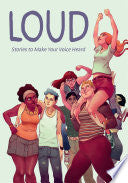 Loud: Stories to Make Your Voice Heard