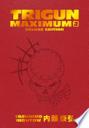 Trigun Maximum Deluxe Edition Volume 3
