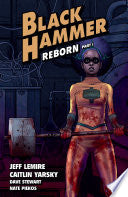 Black Hammer Volume 5: Reborn Part One