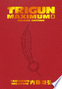 Trigun Maximum Deluxe Edition Volume 5