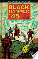 Black Hammer '45: From the World of Black Hammer