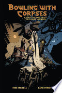 Bowling with Corpses and Other Strange Tales from Lands Unknown