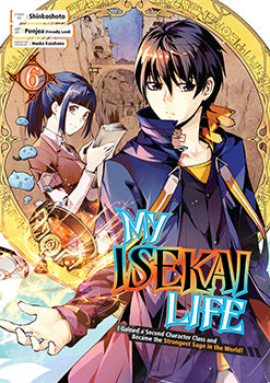 My Isekai Life 06: I Gained a Second Character Class and Became the Strongest Sage in the World! — manga cover