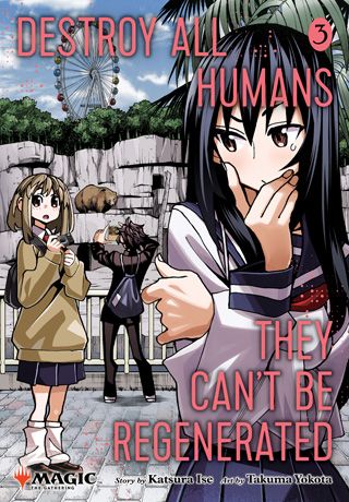 Destroy All Humans. They Can't Be Regenerated. A Magic: The Gathering Manga, Vol. 3 — manga cover
