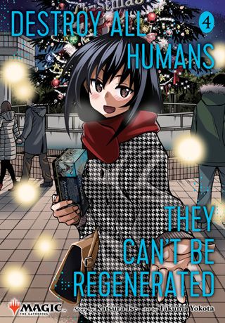 Destroy All Humans. They Can't Be Regenerated. A Magic: The Gathering Manga, Vol. 4 — manga cover
