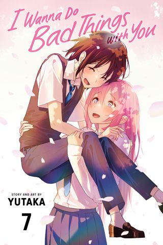 I Wanna Do Bad Things with You, Vol. 7 — manga cover