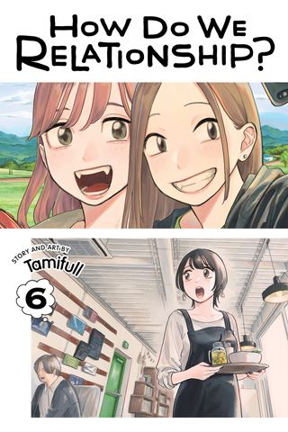 How Do We Relationship?, Vol. 6 — manga cover