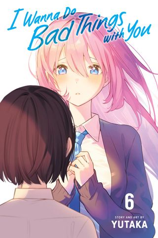 I Wanna Do Bad Things with You, Vol. 6 — manga cover