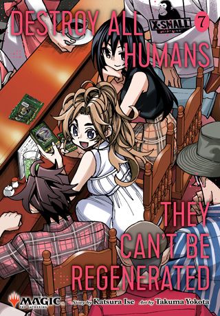 Destroy All Humans. They Can't Be Regenerated. A Magic: The Gathering Manga, Vol. 7 — manga cover