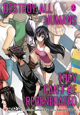 Destroy All Humans. They Can't Be Regenerated. A Magic: The Gathering Manga, Vol. 2 — manga cover