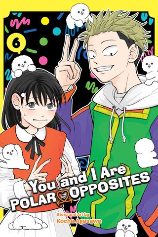 You and I Are Polar Opposites, Vol. 6 — manga cover