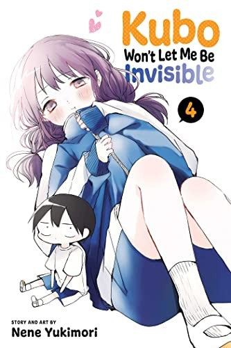 Kubo Won't Let Me Be Invisible, Vol. 4 — manga cover