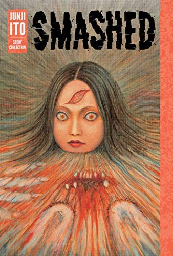 Smashed: Junji Ito Story Collection — manga cover